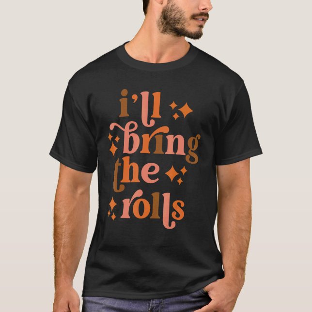 Jag tar med Thanksgivingen Rolls Matching Family T Shirt (Framsida)