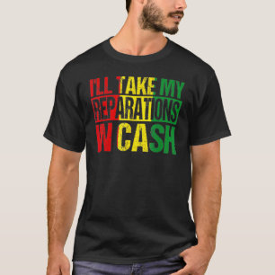 Jag tar mina reparationer i Pengarar Black History T Shirt