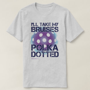 Jag tar mitt Bruises Polka Docken Pickleball Shirt Tee Shirt