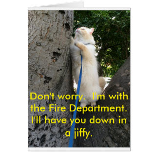 Jag tar ner dig i en jiffy. hälsningskort