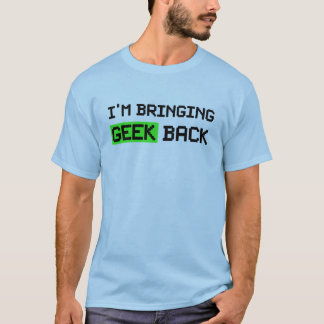 Jag tar tillbaka Geek T Shirt
