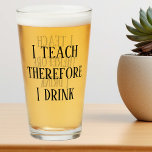 Jag Teach, därför dricker jag Funny Teacher Gift Glaskopp<br><div class="desc">Den här designen har skapats med digitalteknik. Det kan vara personlig genom att klicka på anpassningsknappen och ändra färg, lägga till namn, initialer eller ord. Kontakta mig på colorflowcreations@gmail.com om du vill ha denna design på en annan produkt. Köp min ursprungliga abstrakt-akrylmålning för försäljning på www.etsy.com/shop/colorflowart. Visa fler av mina...</div>