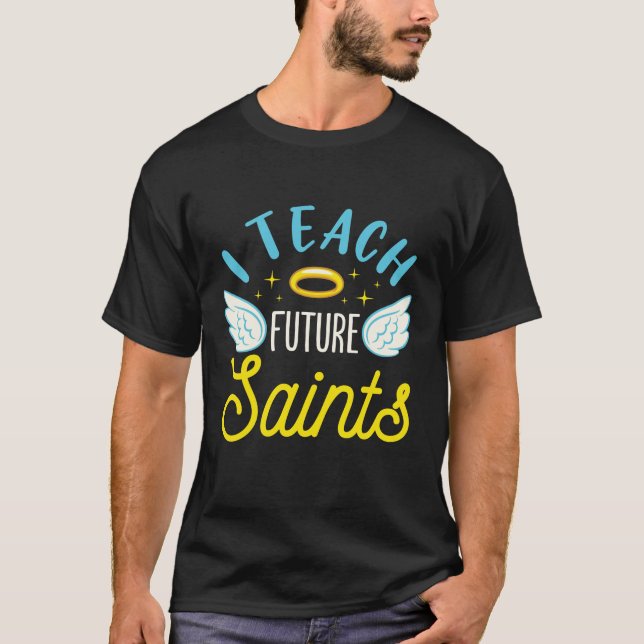 Jag Teach Future Saints Catholacher Parochial T Shirt (Framsida)