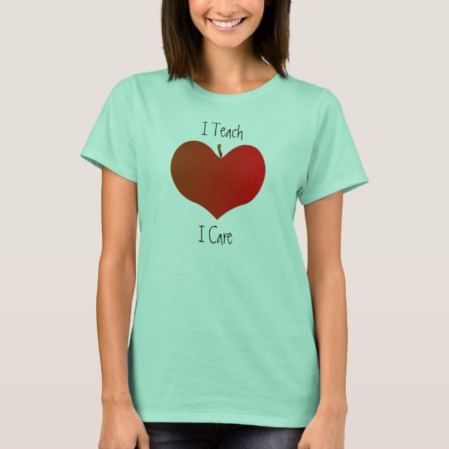 Jag Teach, jag bryr mig T Shirt (Framsida)