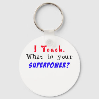 Jag Teach. Vad är din SUPERPOWER? Nyckelring