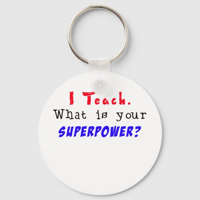 Jag Teach. Vad är din SUPERPOWER? Nyckelring (Framsida)