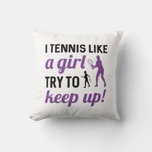 Jag tennis som en tjej försöker Behålla upp Kudde