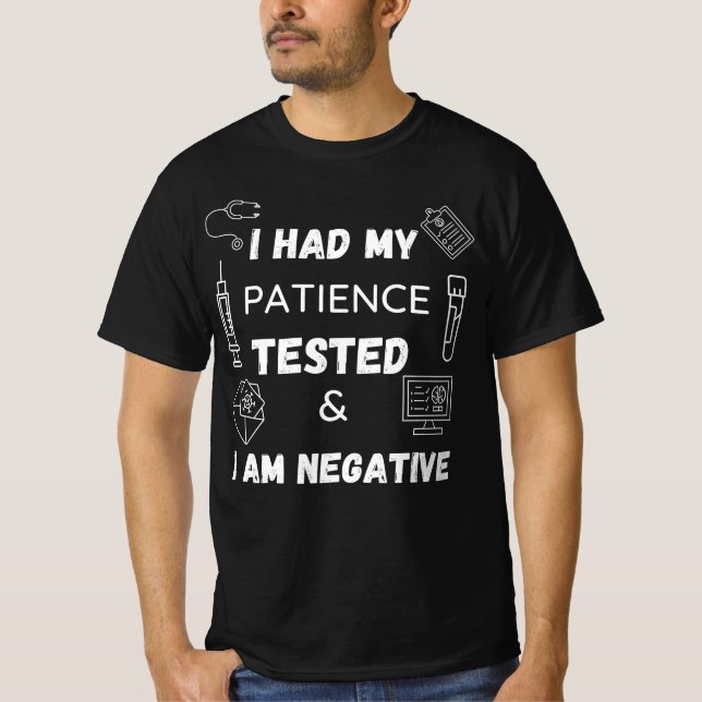 Jag testade mitt tålamod och är negativare. t shirt (Framsida)