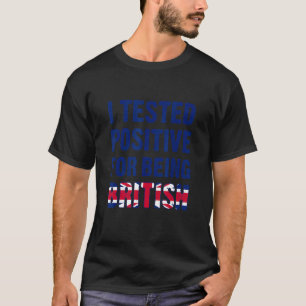 Jag testade positivt för att vara brittisk Union J T Shirt