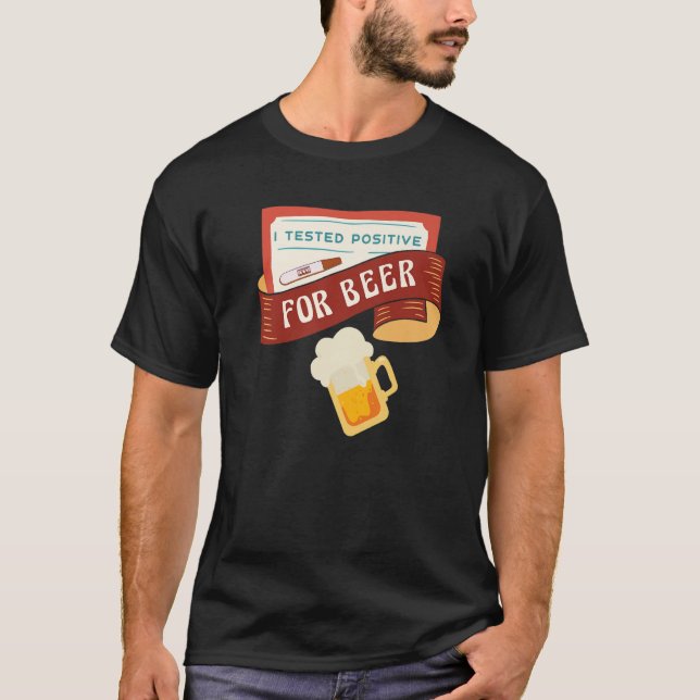 Jag testade positivt för Beer Say T Shirt (Framsida)