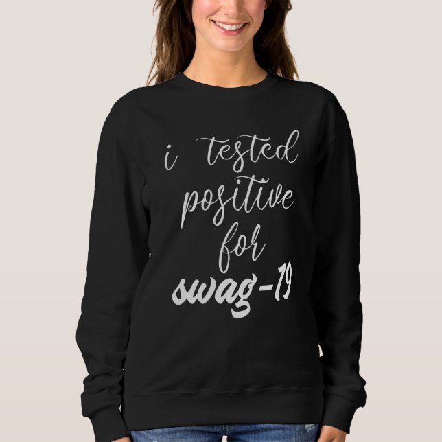 Jag testade positivt för Swag 19 3 T Shirt (Framsida)