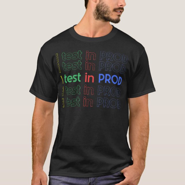 Jag testar i produktionsmiljö - Rolig programmerin T Shirt (Framsida)