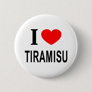Jag ❤️ TIRAMISU JAG ÄLSKAR TIRAMISU JAG HJÄRTA TIR Knapp