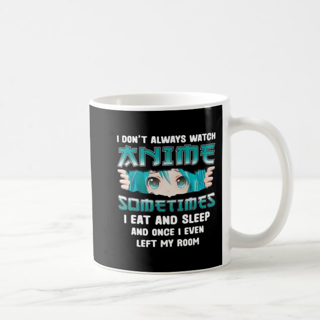 Jag tittar inte alltid på Anime Roligt Kawaii japa Kaffemugg (Höger)