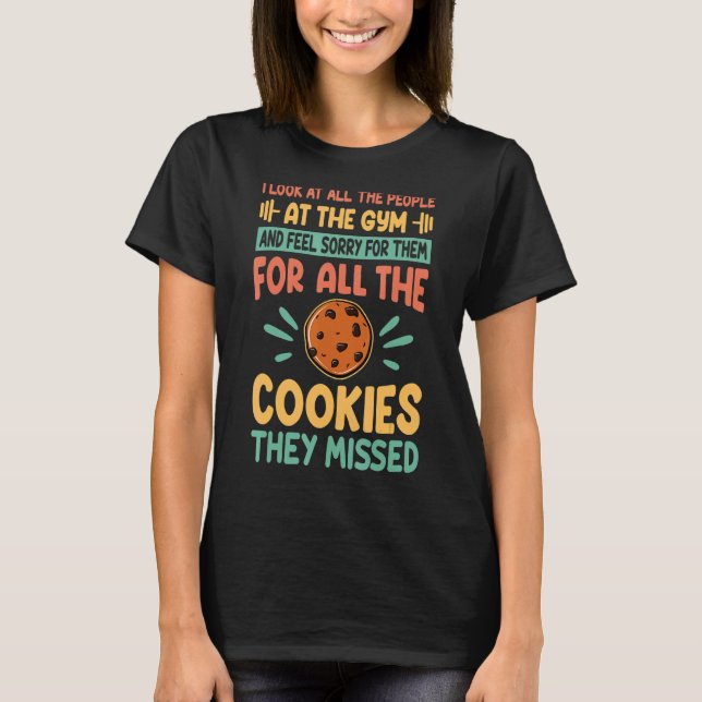 Jag tittar på alla människor på gymen Cookies Joke T Shirt (Framsida)