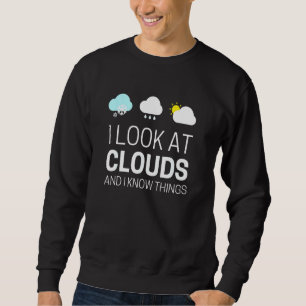 Jag tittar på Clouds Meteorology Weather-prognosen Lång Ärmad Tröja