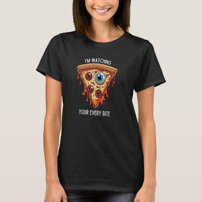 Jag tittar på din pizza varje bita t shirt (Framsida)