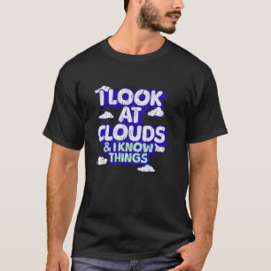Jag tittar på moln, meteorologi väderbevakare Humo T Shirt