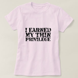 Jag tjänade mitt tunt privilegierar T-skjortan Tee
