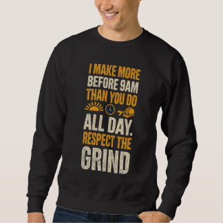 Jag tjänar mer från 9 till 5 än du gör lång ärmad tröja