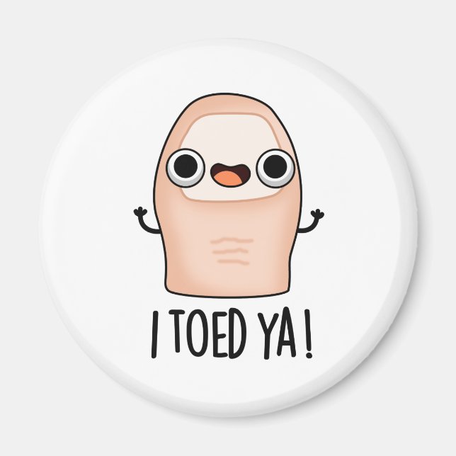 Jag Toed Ya Funny Big Toe Pun Magnet (Framsidan)