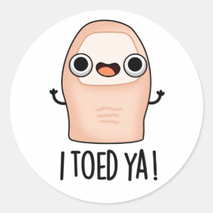 Jag Toed Ya Funny Big Toe Pun Runt Klistermärke
