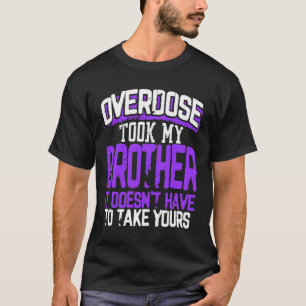 Jag tog min bror... Det behöver inte ta dig. T Shirt