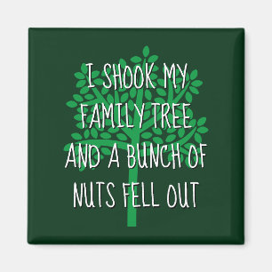 Jag tog min familj Träd och en bunch Nöt. Magnet