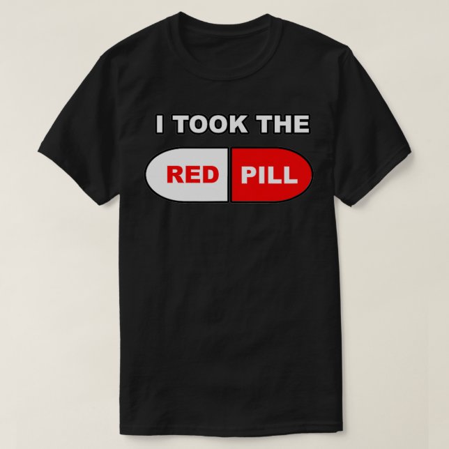 Jag tog Red Pill Funny Halloween Costume Pilled T Shirt (Design framsida)