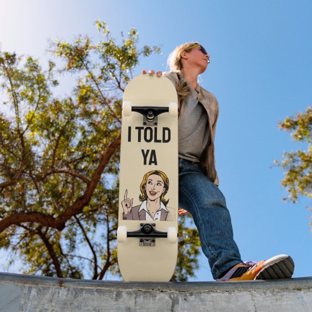 Jag Told Ya Skateboard (Utomhus 1)