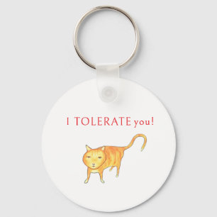 Jag Tolererar Dig Humör Orange Katt Katt Humor Nyckelring