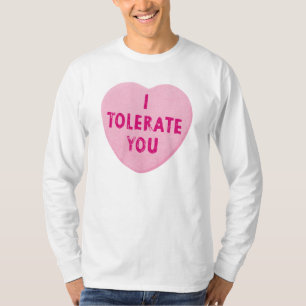 Jag tolererar dig valentin godisen för daghjärta t shirt