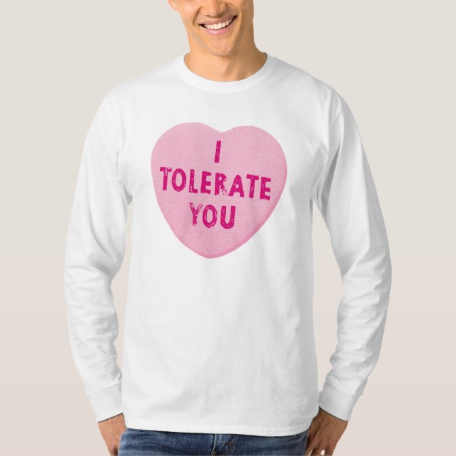 Jag tolererar dig valentin godisen för daghjärta t shirt (Framsida)