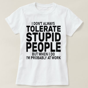 Jag tolererar inte alltid styvbarn, sarkastiska t shirt