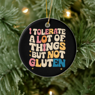 Jag Tolererar Många Saker Men Inte Gluten Julgransprydnad Keramik