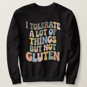 Jag Tolererar Många Saker Men Inte Gluten Lång Ärmad Tröja