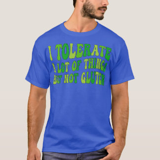 Jag tolererar mycket Sak men inte luten 1 T Shirt