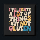 Jag tolererar mycket Sak men inte luten Magnet<br><div class="desc">Jag tolererar mycket Sak men inte gluten Groovy</div>