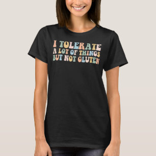 Jag tolererar mycket Sak men inte luten T Shirt