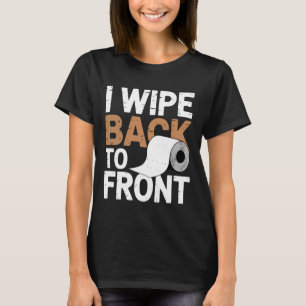 Jag Torkar Ryggen Framåt Skämt Badrum Vevpapper Hu T Shirt
