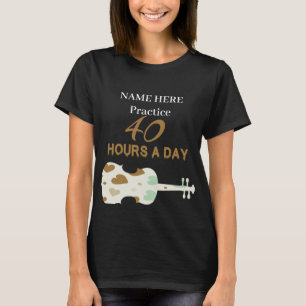 Jag tränar 40 timmar varje dag TvåSetViolin T Shirt