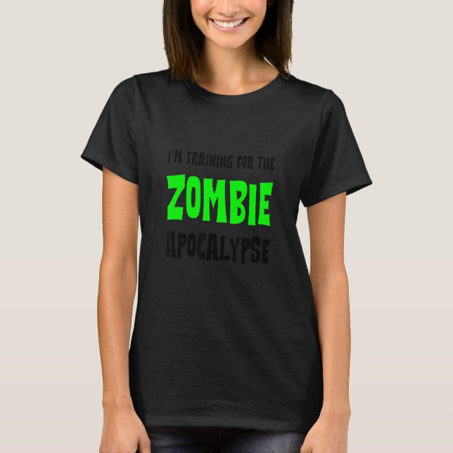 Jag tränar för Zombie Apocalypse T Shirt (Framsida)