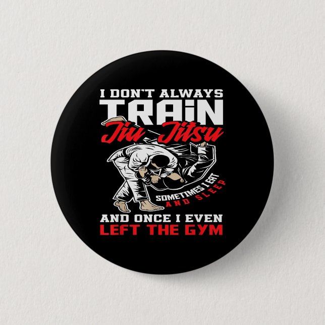 Jag Tränar Inte Jiu Jitsu Jag Äter Och sover Knapp (Framsida)