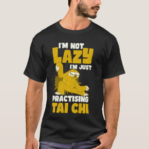 Jag tränar inte Tai Chi. T Shirt