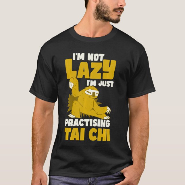 Jag tränar inte Tai Chi. T Shirt (Framsida)