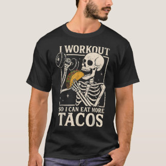 Jag tränar så jag kan äta fler tacos skelett gym t shirt