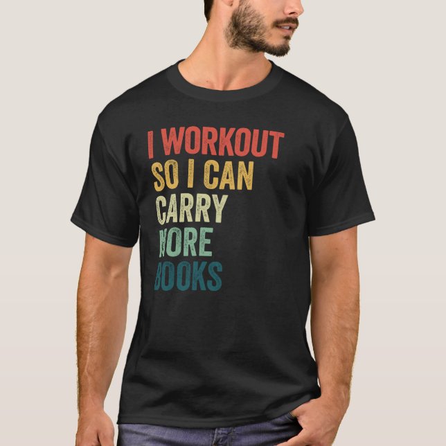 Jag tränar så jag kan bära fler böcker T-Shirt (Framsida)