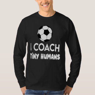 Jag tränar tiny Humans Soccer Kids Trainer Pe Teac T Shirt