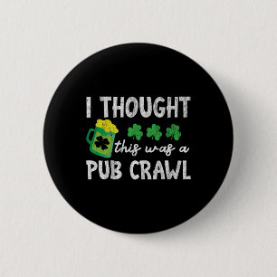 Jag trodde att detta var en pubcrawl rolig St Patr Knapp