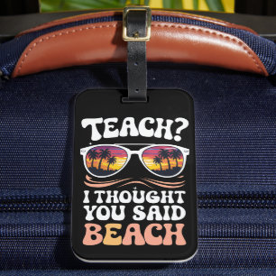 Jag trodde att du sa att Beach Teacher Groovy Bagagebricka